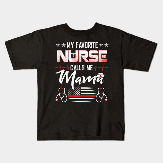 My Favorite Nurse Calls Me Mama Nursing Mother_s Day Mom Tank Top Kids T-Shirt by cruztdk5